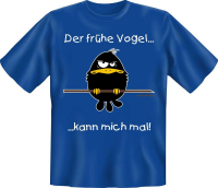 Der frühe Vogel kann mich mal - Fun T-Shirt,...