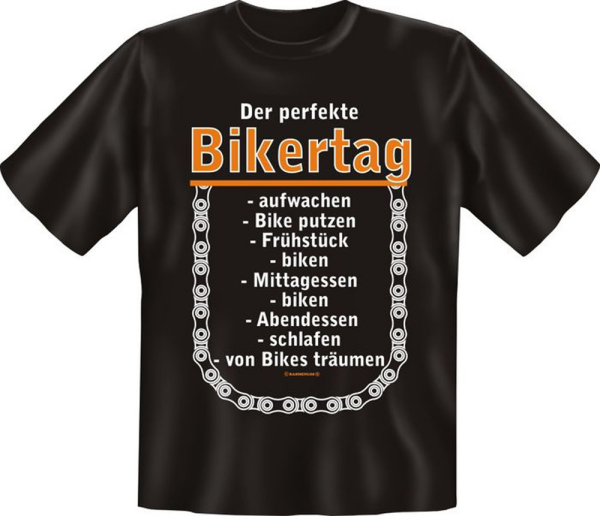 der perfekte Bikertag - Fun T-Shirt, Grössen S-M-L-XL-XXL