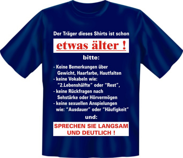 Der Träger dieses Shirts ist älter - Fun T-Shirt, Grössen S-M-L-XL-XXL