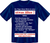 Der Träger dieses Shirts ist älter - Fun...