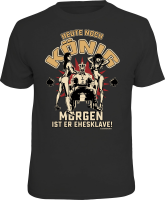 T-Shirt - Ehe - Heute König - Shirt -...