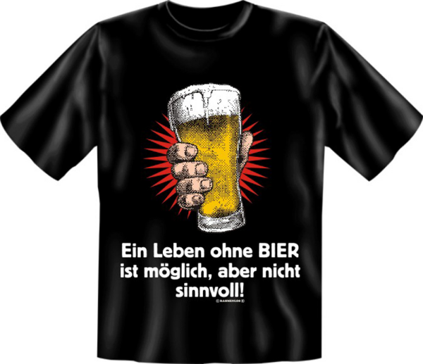 Ein Leben ohne Bier - Fun T-Shirt, Grössen S-M-L-XL-XXL