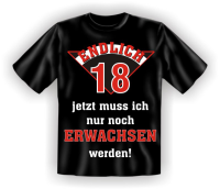 Endlich 18 nur noch erwachsen - Fun T-Shirt, Grössen...