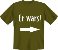 Er wars - Fun T-Shirt, Grössen S-M-L-XL-XXL