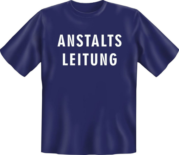 Fun - Anstaltsleitung - Fun T-Shirt - Grössen S-M-L-XL-XXL