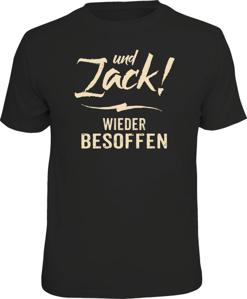 T-Shirt - Fun - und zack wieder besoffen - Shirt - Größe wählbar S M L XL XXL