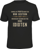 Fun - mit Profis war gestern - T-Shirt / Shirt Größe wählbar S M L XL XXL