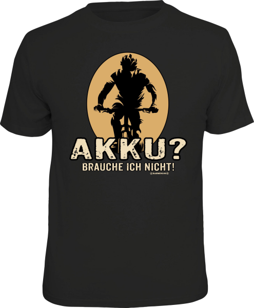 Fun - Akku brauche ich nicht - T-Shirt / Shirt Größe wählbar S M L XL XXL