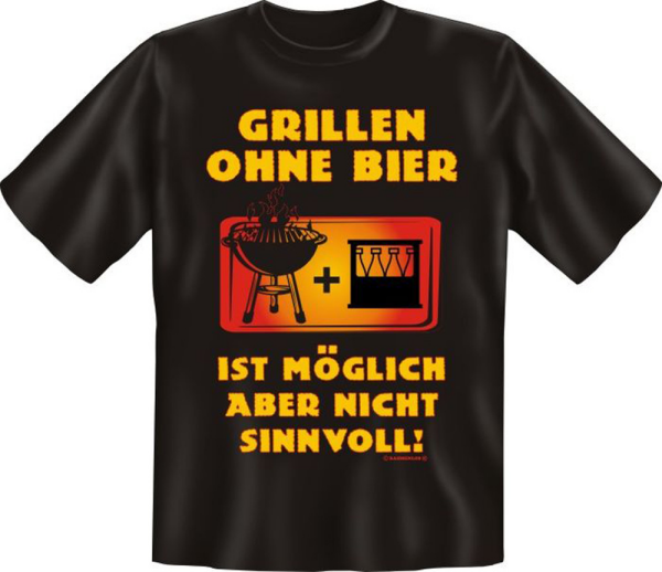Grillen ohne Bier ist nicht sinnvoll - Fun T-Shirt, Grössen S-M-L-XL-XXL