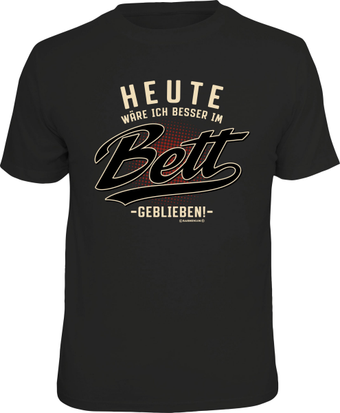 Heute - Bett geblieben - T-Shirt / Shirt Größe wählbar S M L XL XXL