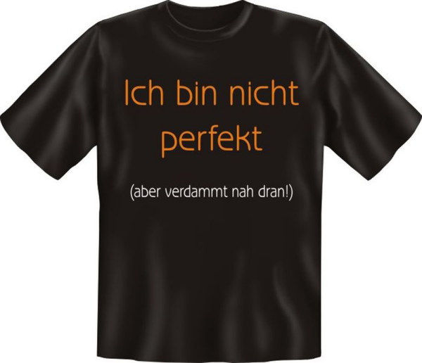 Ich bin nicht perfekt - Fun T-Shirt, Grössen S-M-L-XL-XXL