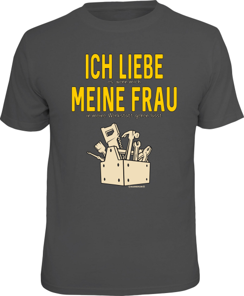 T-Shirt - ich liebe meine Frau - Werkstatt - Shirt - Größe wählbar S M L XL XXL