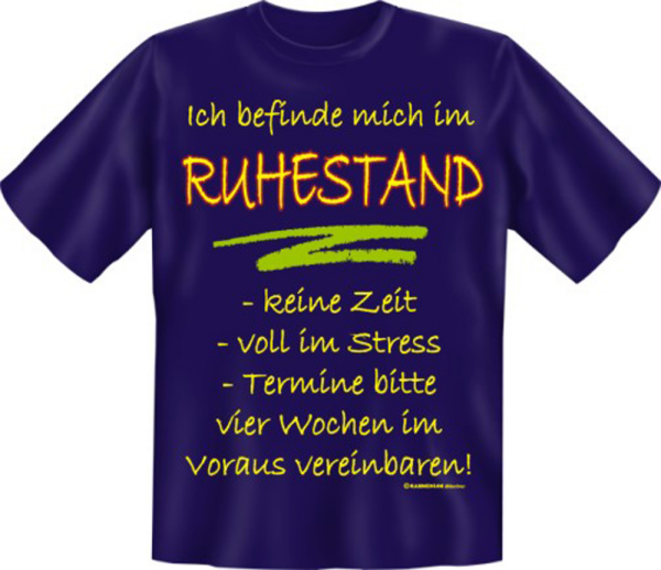 Im Ruhestand - Fun T-Shirt, Grössen S-M-L-XL-XXL