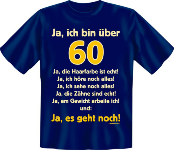Ja, ich bin über 60 - Fun T-Shirt, Grössen S-M-L-XL-XXL