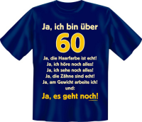 Ja, ich bin über 60 - Fun T-Shirt, Grössen...