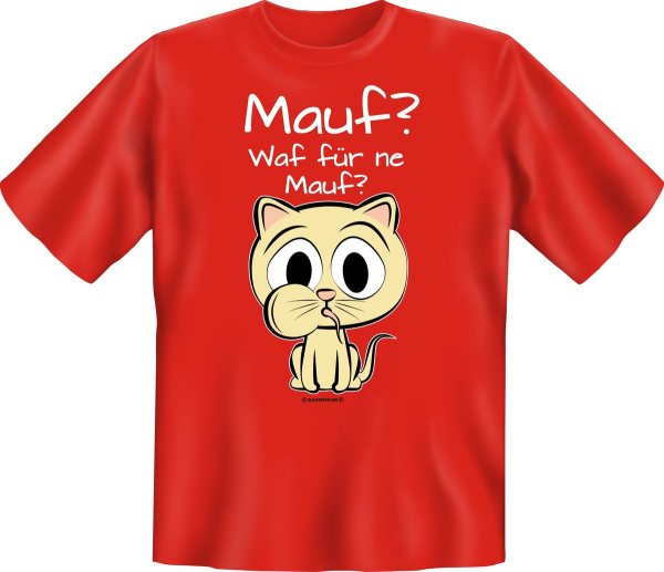 Mauf Katze Maus - Waf für ne Mauf - Fun Spruch T-Shirt Gr. S-M-L-XL-XXL