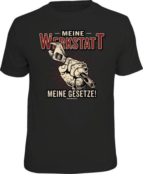 Meine Werkstatt - Meine Gesetze - T-Shirt / Shirt Größe wählbar S M L XL XXL