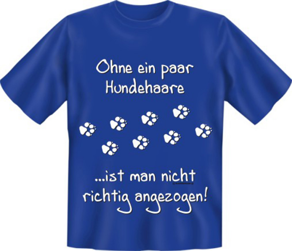 Ohne ein paar Hundehaare - Fun T-Shirt, Grössen S-M-L-XL-XXL