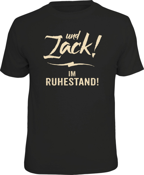 T-Shirt - Rente - und zack im Ruhestand - Shirt - Größe wählbar S M L XL XXL