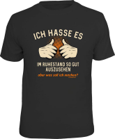 Ruhestand - ich hasse Rente - T-Shirt Grössen...