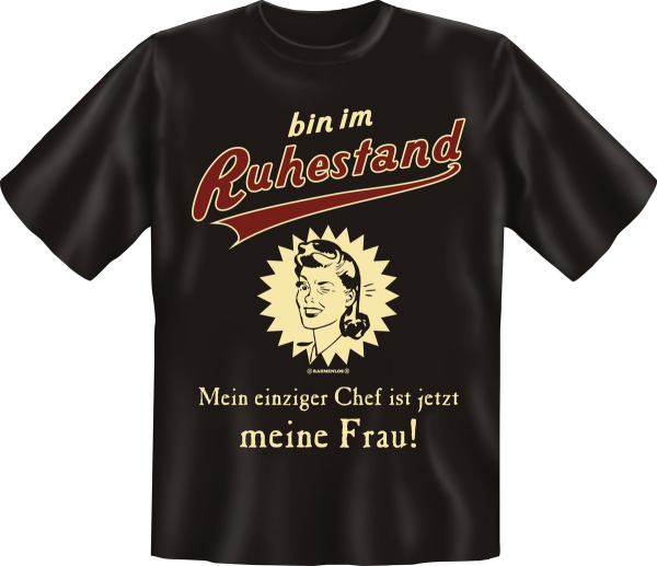 Ruhestand - Frau ist Chef - Fun Spruch T-Shirt in den Grössen S-M-L-XL-XXL