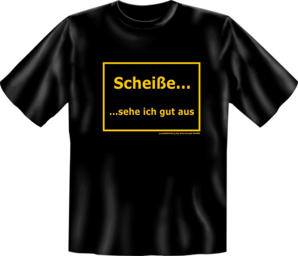 Scheiße sehe ich gut aus - Fun T-Shirt, Grössen S-M-L-XL-XXL