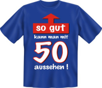 so gut mit 50 aussehen! - Fun T-Shirt, Grössen...