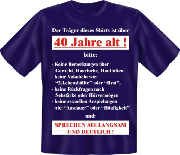 Träger über 40 Jahre alt - Fun T-Shirt, Grössen S-M-L-XL-XXL