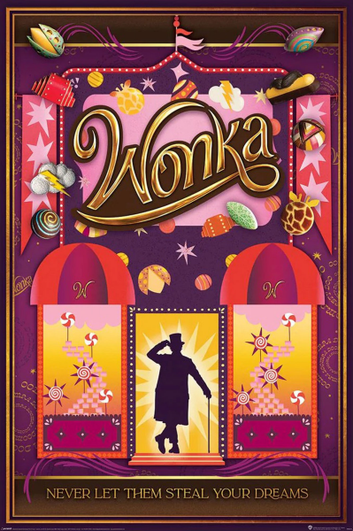Wonka - Poster - Never let them steal your Dreams