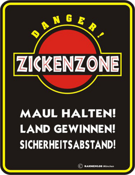 Zickenzone - Fun-Schilder - Blechschild