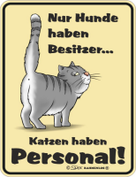 Katzen haben Personal - Fun-Schilder - Blechschild
