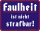 Faulheit ist nicht strafbar - Fun-Schilder - Blechschild