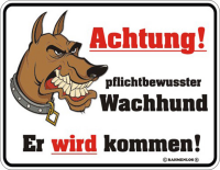 Achtung pflichtbewusster Hund - Fun-Schilder - Blechschild