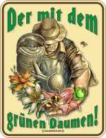 Der mit dem grünen Daumen - Fun-Schilder - Blechschild