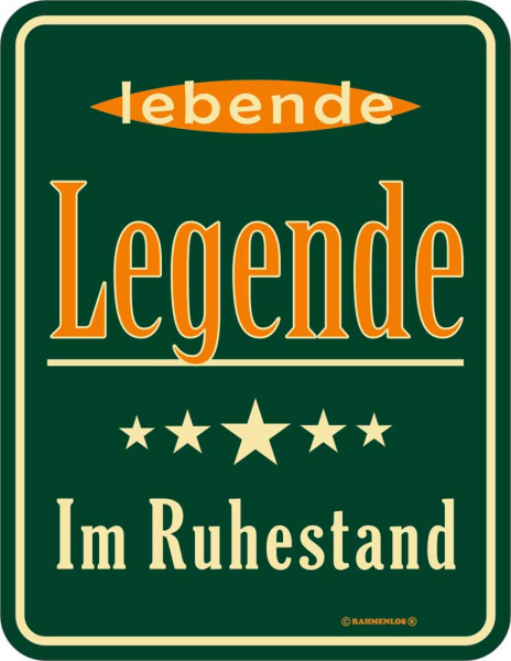 Lebende Legende im Ruhestand - Fun-Schilder - Blechschild