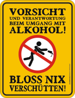 Nix verschütten Vorsicht Alkoh - Fun-Schilder -...