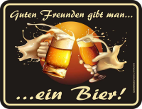 Beer - Fun-Schilder - Guten Freunden Bier
