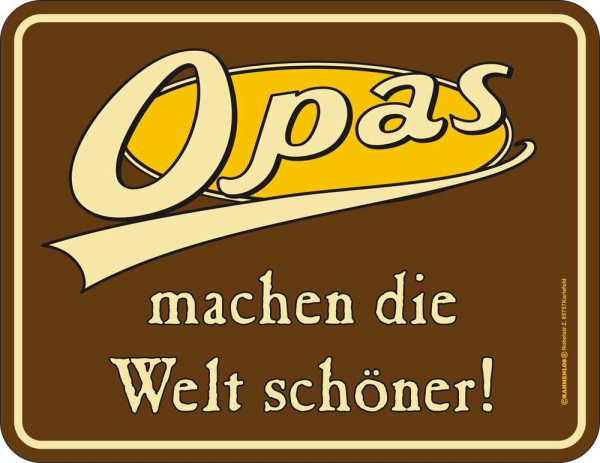 Opas machen die Welt schöner - Fun-Schilder - Blechschild