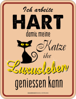Luxusleben Katze - Fun-Schilder - Blechschild