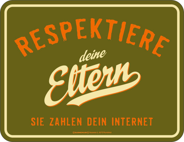 Respektiere deine Eltern - Fun-Schilder - Blechschild