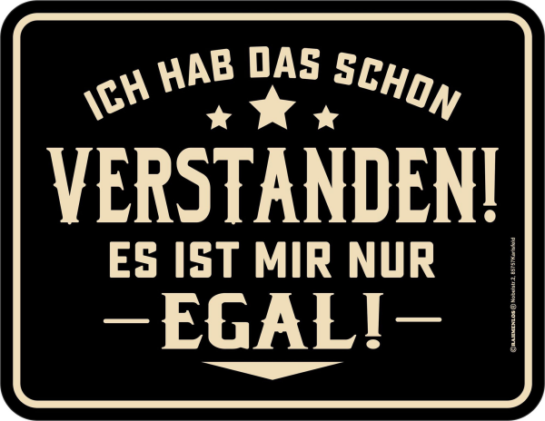 Verstanden - Fun-Schilder - Es ist mir nur egal