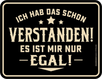Verstanden - Fun-Schilder - Es ist mir nur egal
