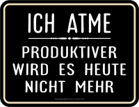 ich atme - Fun-Schilder - Blech-Schild