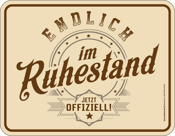 Ruhestand - Fun-Schilder - endlich offiziell