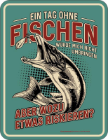 Angeln - Fun-Schilder - Tag ohne Fischen