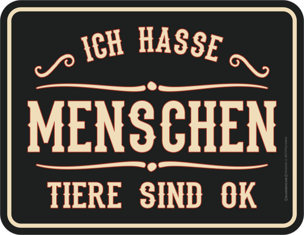 Ich hasse Menschen - Fun-Schilder - Tiere