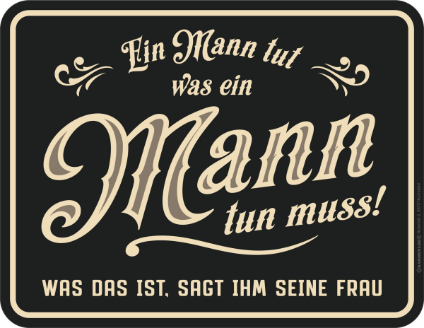Mann - Fun-Schilder - was ein Mann tun muss