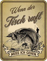 Angler - Fun-Schilder - wenn der Fisch ruft