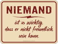 Fun - Fun-Schilder - Niemand ist so wichtig