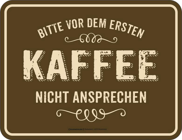 Kaffee - Fun-Schilder - nicht ansprechen